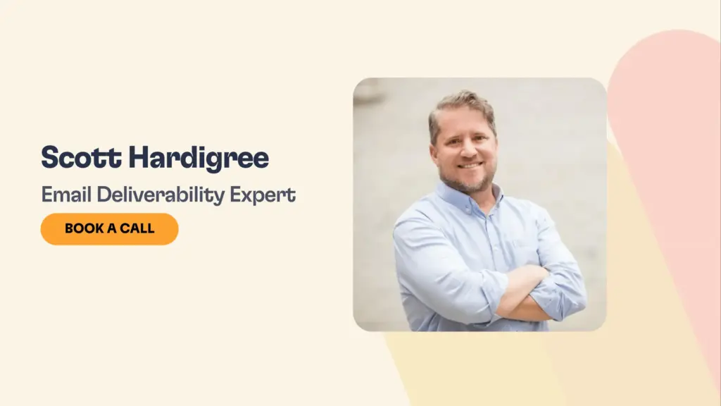 8 Email Deliverability Consultants & Experts Of 2026 4 A smiling man with blond hair and a beard stands with arms crossed, wearing a light blue shirt. Text reads: Scott Hardigree, Email Deliverability Expert. A yellow button says Book a Call.