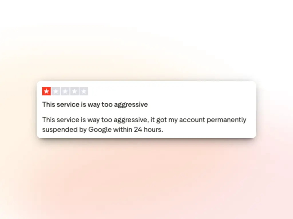 Warmy vs Warmup Inbox: Best Warmup Inbox Alternative 2 A one-star review states, This service is way too aggressive. It got my account permanently suspended by Google within 24 hours.