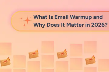 What Is Email Warmup and Why Does It Matter in 2026?