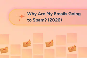 Why Are My Emails Going to Spam? 15 Causes & How to Fix Them (2026)