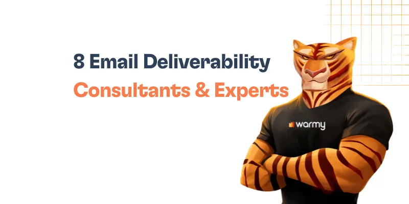8 Email Deliverability Consultants & Experts Who Can Help You Get the Most of Your Email Marketing Strategy 7 Illustration of an anthropomorphic tiger in a black Warmy t-shirt with folded arms. Text reads: 8 Email Deliverability Consultants & Experts on a white background with an orange grid design.