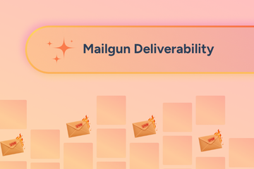 Mailgun Deliverability: Best Practices and Tools