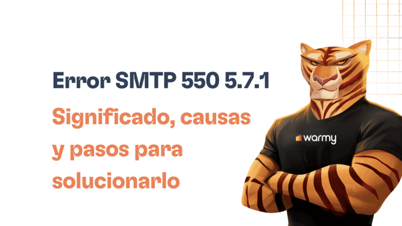Error SMTP 550 5.7.1 – Cómo resolverlo [SOLUCIONADO]