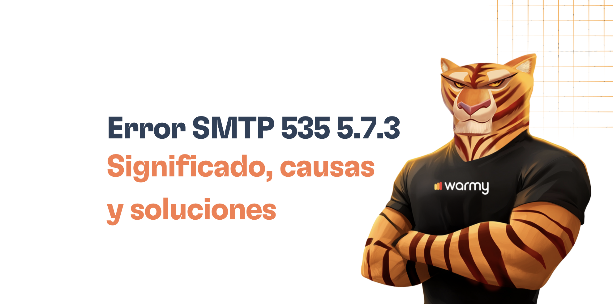 Error SMTP 535 5.7.3: Qué es, por qué ocurre y cómo resolverlo - Warmy Blog