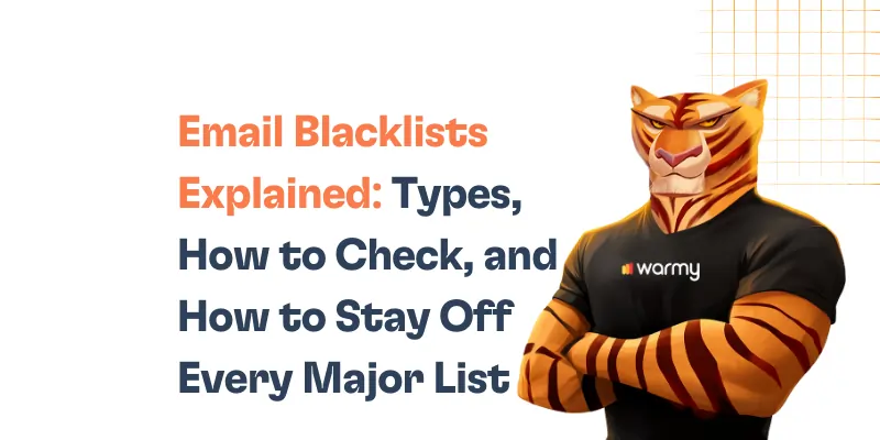 Email Blacklists: Types, Checks, and How to Stay Off the List 18 Email Blacklists Explained Types How to Check and How to Stay Off Every Major List