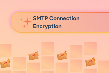SMTP Connection Encryption | Secure & Reliable Email Delivery