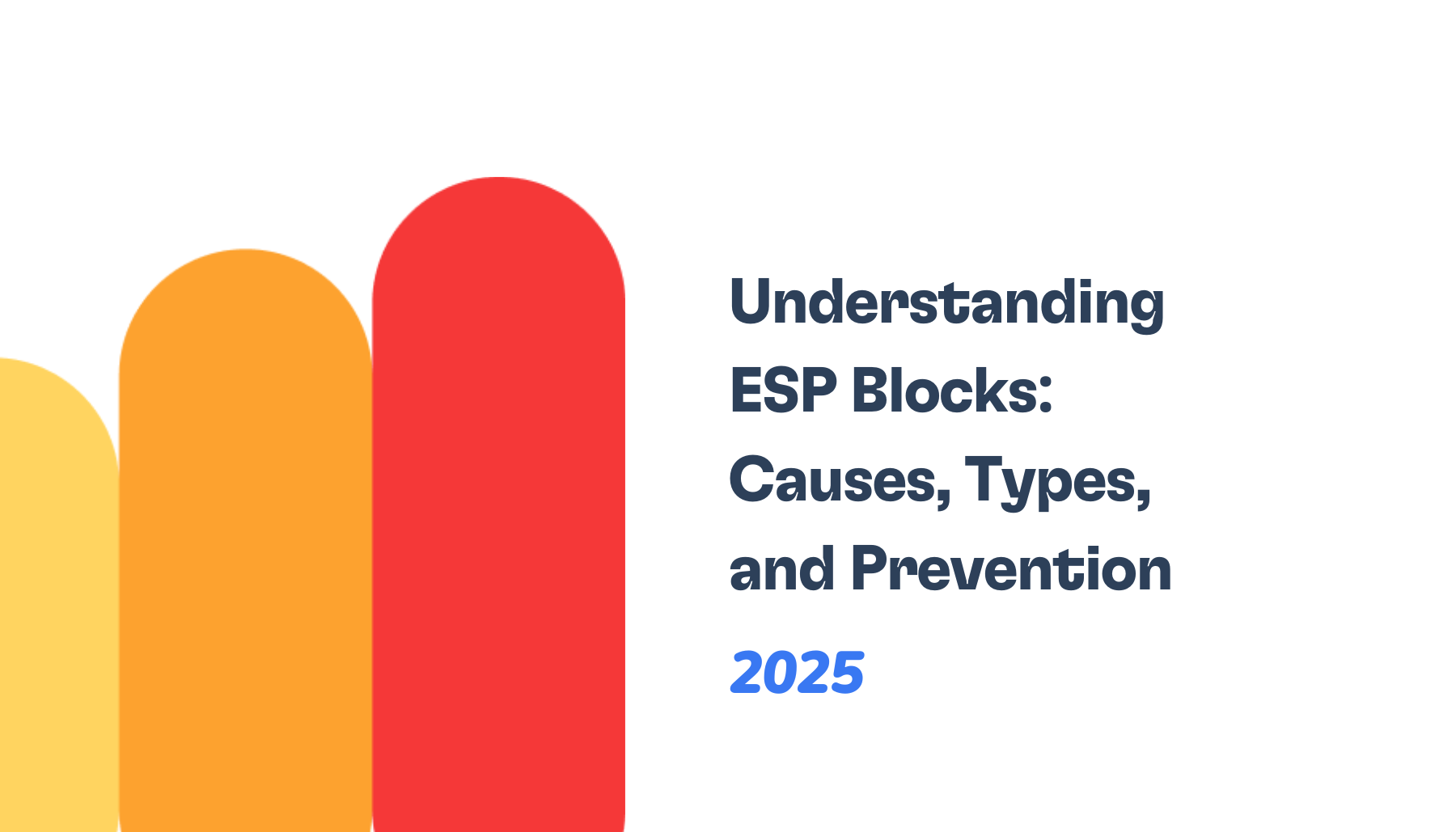 Understanding ESP Blocks: Causes, Types, and Prevention
