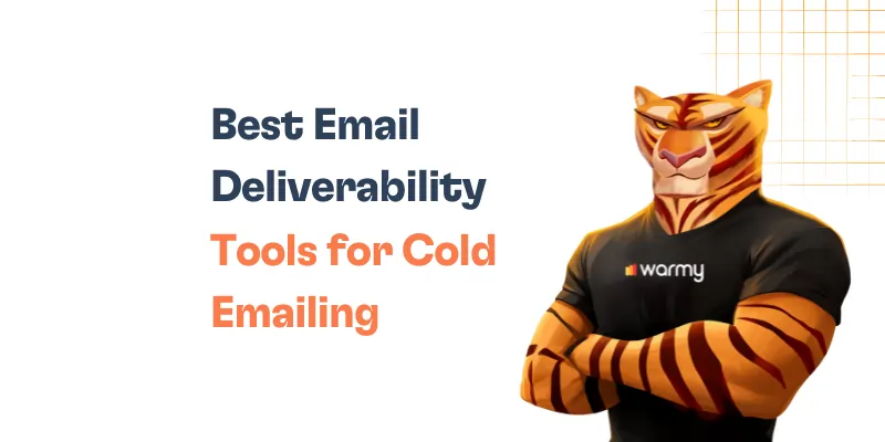 Illustration of an anthropomorphic tiger in a black Warmy shirt, standing with arms crossed next to text: Best Email Deliverability Tools for Cold Emailing—highlighting top email deliverability tools for your outreach success.