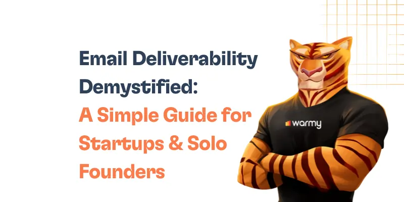 Email Deliverability for Startups & Solo Founders