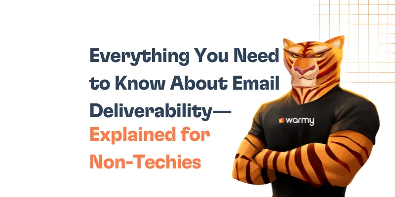 A cartoon tiger in a black warmy shirt stands with folded arms next to the text: Email Deliverability for Non-Techies—Everything You Need to Know. Orange grid lines appear in the corner.