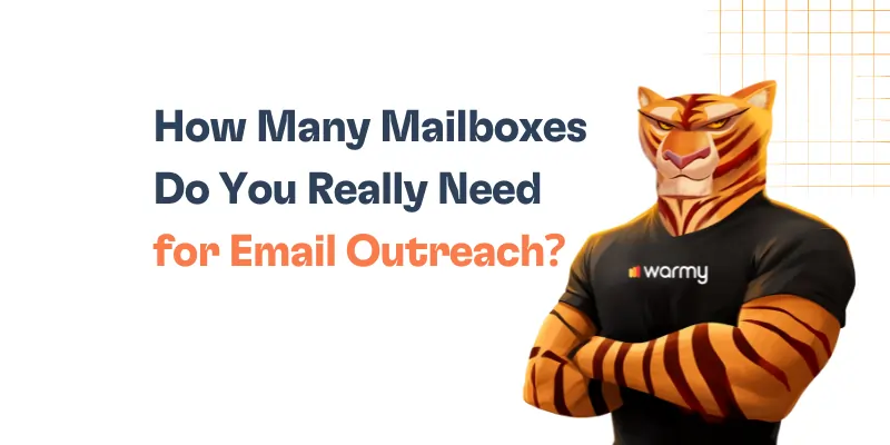 How Many Mailboxes Do You Really Need for Email Outreach?