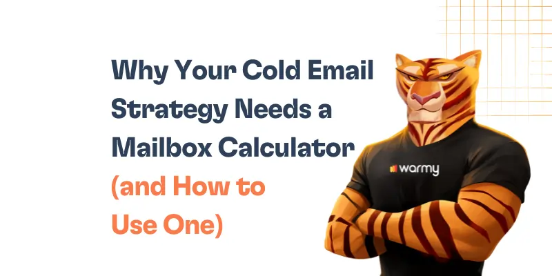 Why Your Cold Email Strategy Needs a Mailbox Calculator