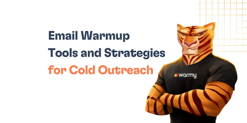 Illustration of an anthropomorphic tiger in a warmy shirt, standing with folded arms next to the text Email Warmup Tools and Strategies for Cold Outreach, showcasing effective email warmup tools on a white background with orange grid lines in the top right corner.
