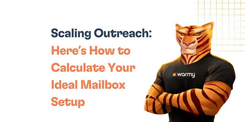 Illustration of an anthropomorphic tiger in a black Warmy shirt, arms crossed, standing next to text that reads, Scaling Outreach: Here’s How to Calculate Your Ideal Mailbox Setup for effective scaling email outreach.