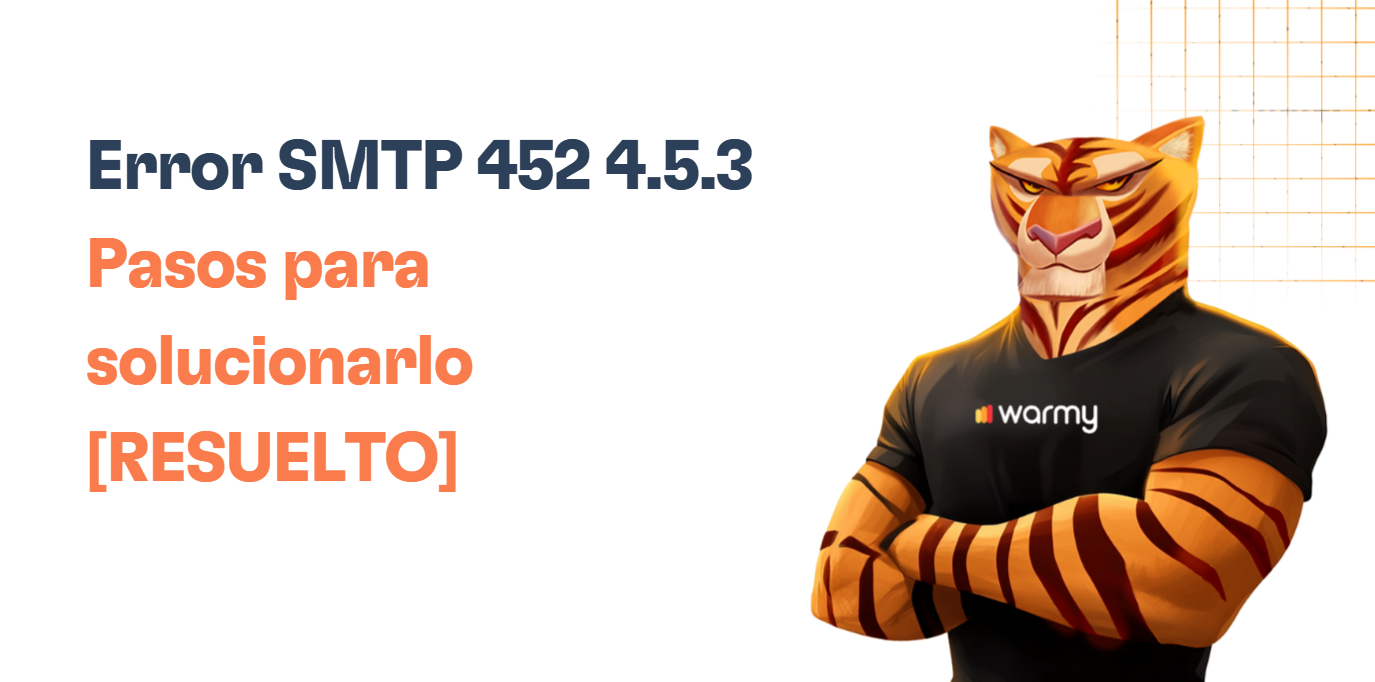 Error SMTP 452 4.5.3: Cómo solucionarlo [RESUELTO]