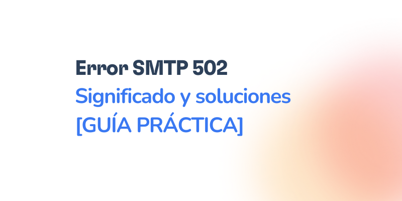 Error SMTP 502 – Cómo resolverlo [SOLUCIONADO]