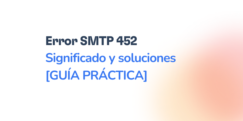 Error SMTP 452: Guía para solucionarlo