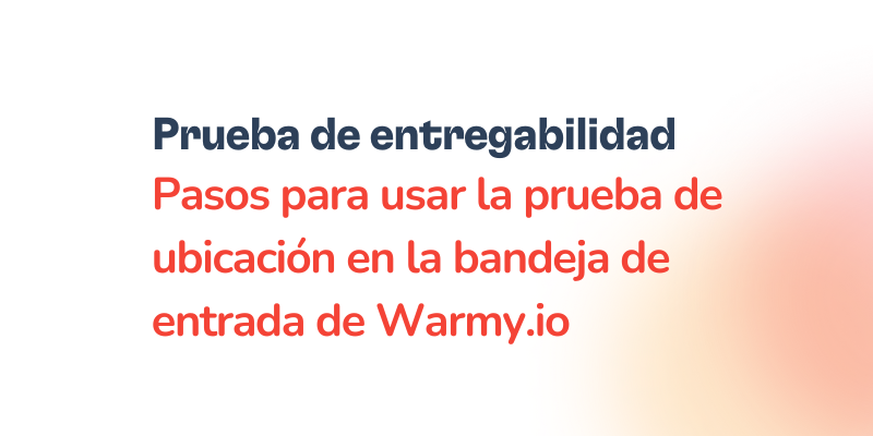 Prueba de ubicación en la bandeja de entrada: Warmy.io