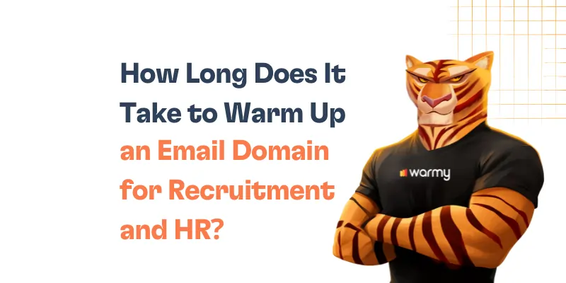 How Long to Warm Up an Email Domain for Recruitment & HR