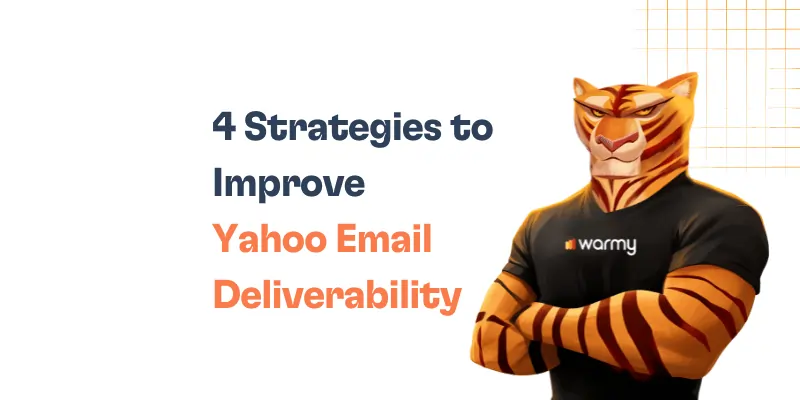 How to Improve Yahoo Email Deliverability: 4 Strategies