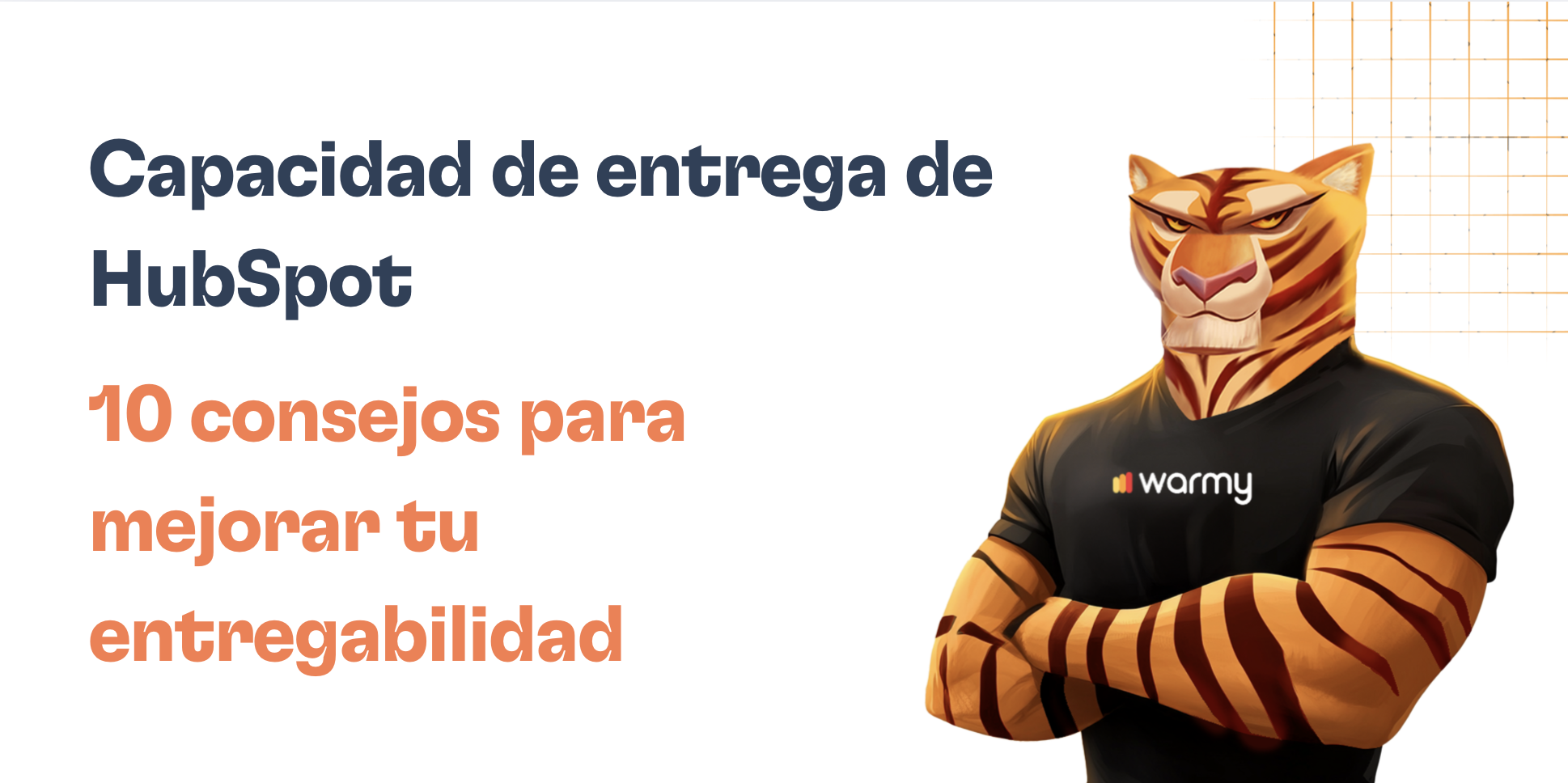 10 consejos para aumentar la capacidad de entrega en Hubspot