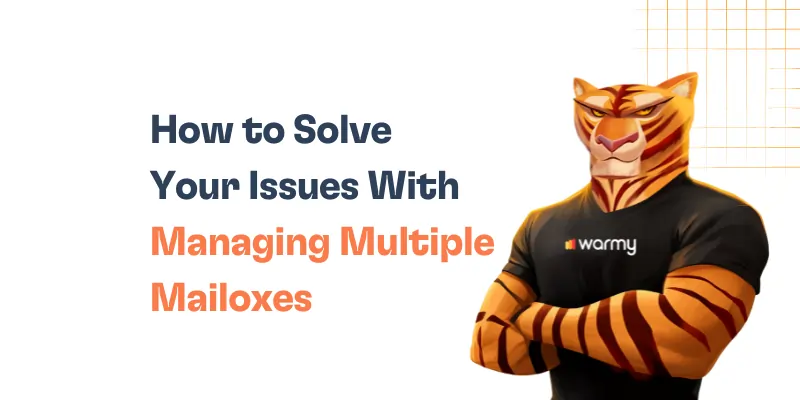 How to Solve Your Issues With Managing Multiple Mailboxes