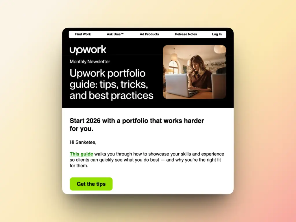 How Online Stores Can Make Better Use of Their Email Lists 3 A newsletter from Upwork titled “Upwork portfolio guide: tips, tricks, and best practices” with a photo of a woman at a laptop. Perfect for email lists, the call-to-action button reads “Get the tips” to improve your portfolio for 2026.
