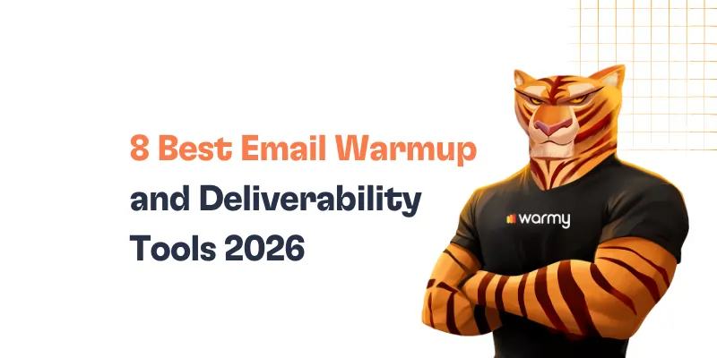 8 Best Email Warmup and Deliverability Tools 2026