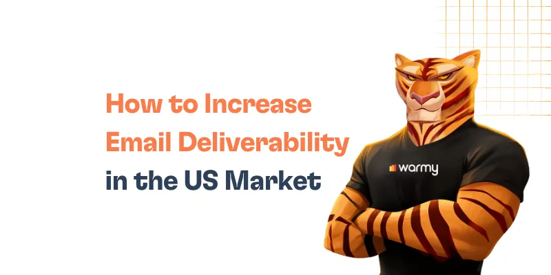 How to Increase Email Deliverability in the US Market