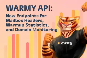 Warmy API: New Endpoints for Mailbox Headers, Warmup Statistics, and Domain Monitoring
