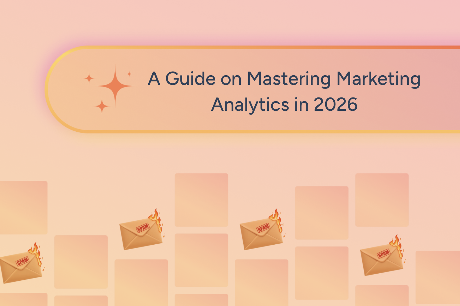 A Guide on Mastering Marketing Analytics in 2026