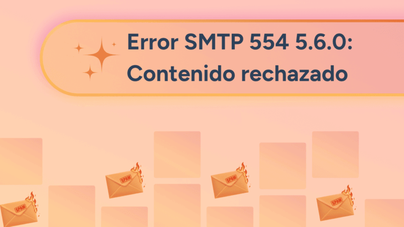 Cómo solucionar el error SMTP 554 5.6.0: Contenido del mensaje rechazado 