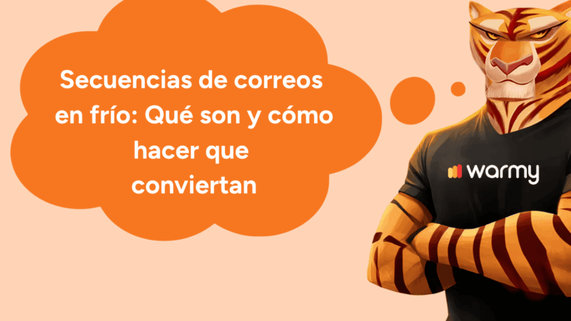 Secuencias de correos en frío: Qué son y cómo hacer que conviertan