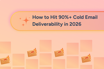How to Hit 90%+ Cold Email Deliverability & Stay Out of Spam (2026)