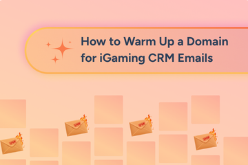 How to Warm Up a Domain for iGaming CRM Emails: Step-by-Step Guide