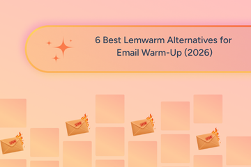 6 Best Lemwarm Alternatives for Email Warm-Up (2026)
